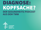 Diagnose Kopfsache: Podcast vom TWW